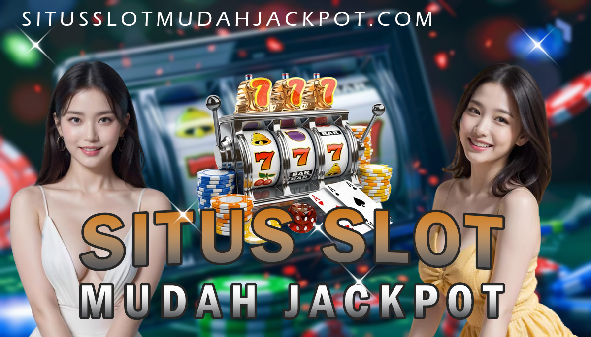 Situs Slot Mudah Jackpot